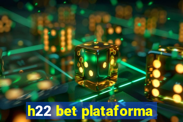 h22 bet plataforma
